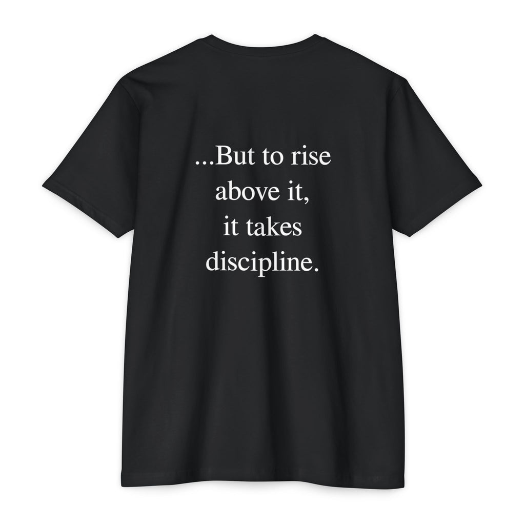 Takes Nothing - Discipline Tee