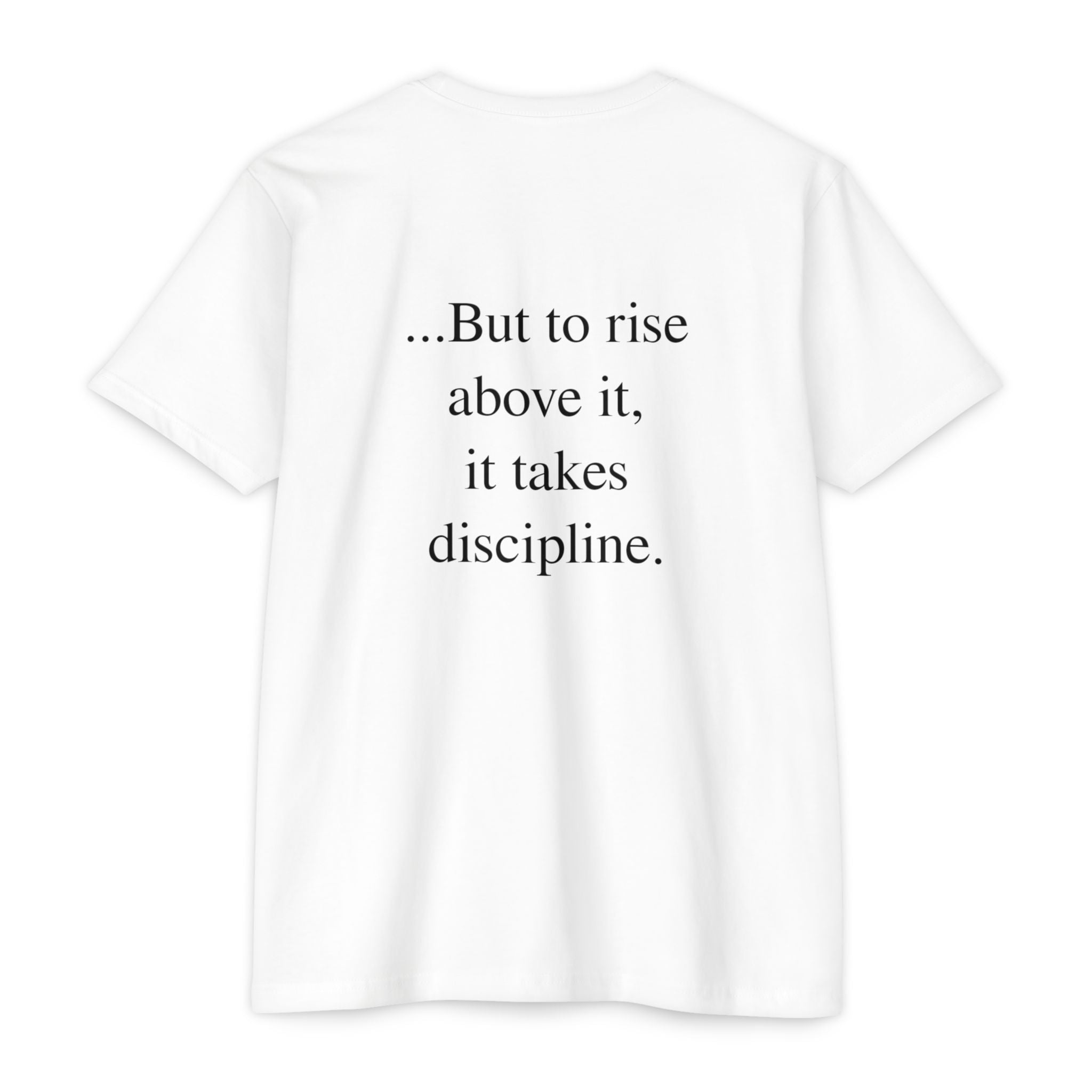 Takes Nothing - Discipline Tee