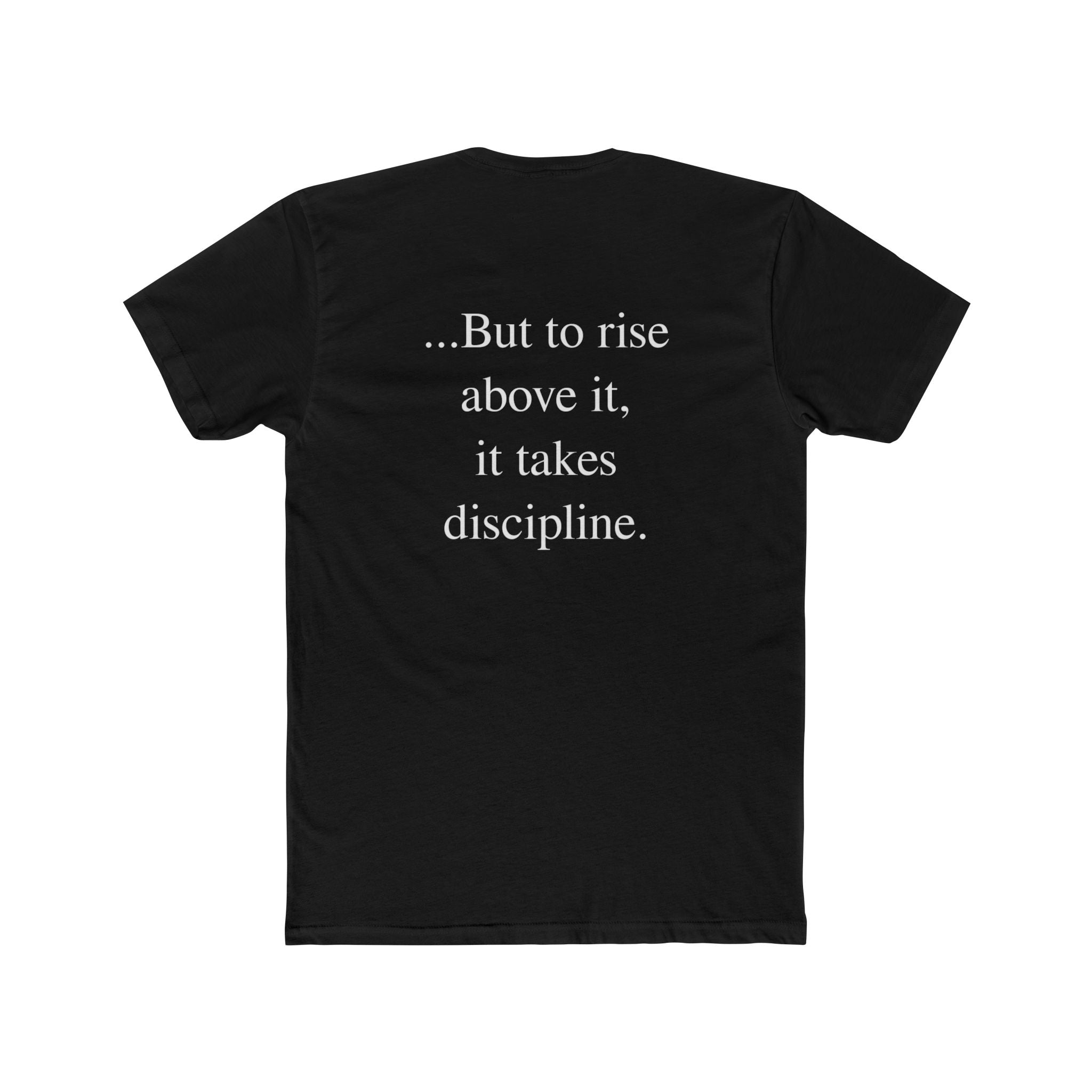 TAKES NOTHING - DISCIPLINE TEE